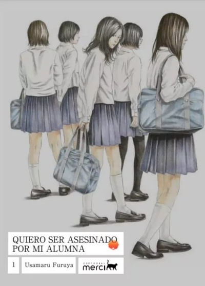 QUIERO SER ASESINADO POR MI ALUMNA Tomo 1 Merci