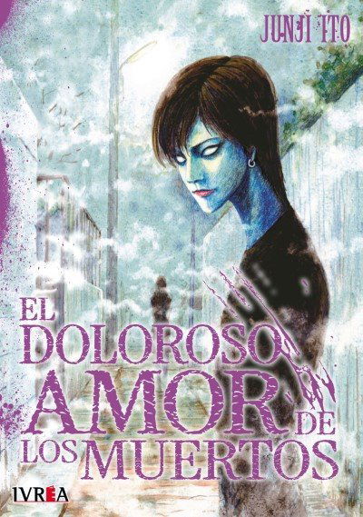 EL DOLOROSO AMOR DE LOS MUERTOS Ivrea