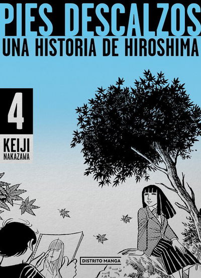 PIES DESCALZOS UNA HISTORIA DE HIROSHIMA Tomo 4 Distrito Manga