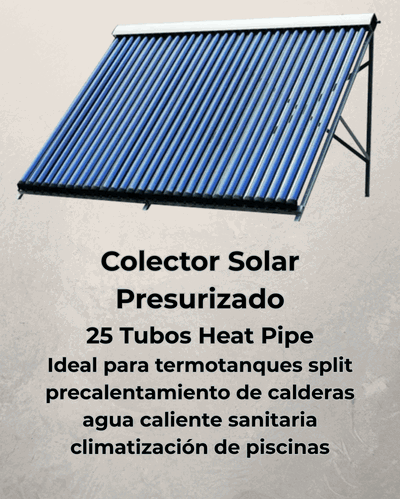 Colector solar presurizado Heat Pipe 25 tubos