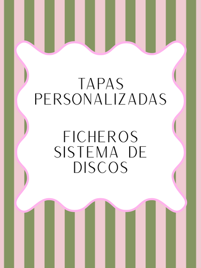 Fichero TAPAS PERSONALIZADAS Sistema de discos