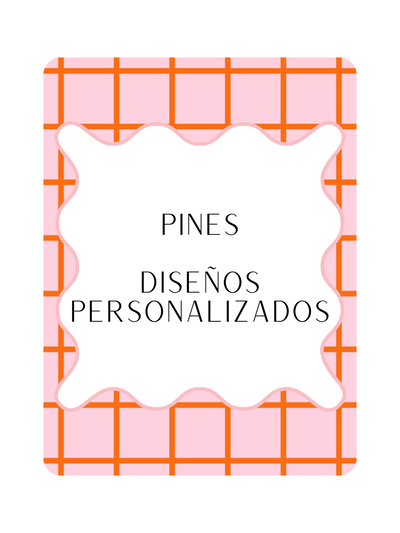 PINES PERSONALIZADOS- 58mm