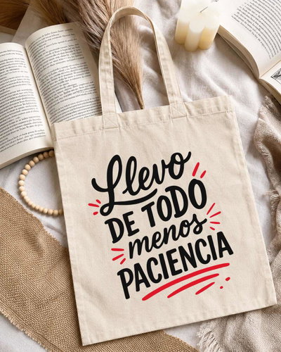 Tote bag Llevo todos menos pasiencia