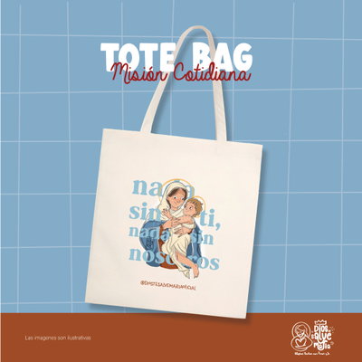 Nada sin ti , nada sin nosotros Tote Bag “Misión Cotidiana” 