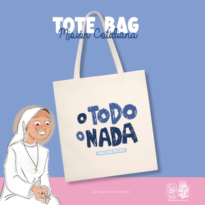 O todo o nada! Tote Bag “Misión Cotidiana” 