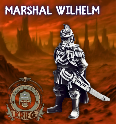 Marshal Wilhelm - Death Korps of Krieg