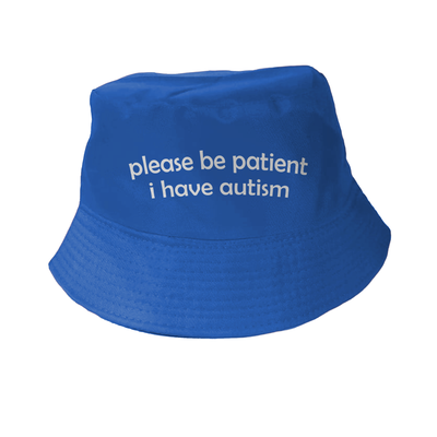 Please be patient i have autism
