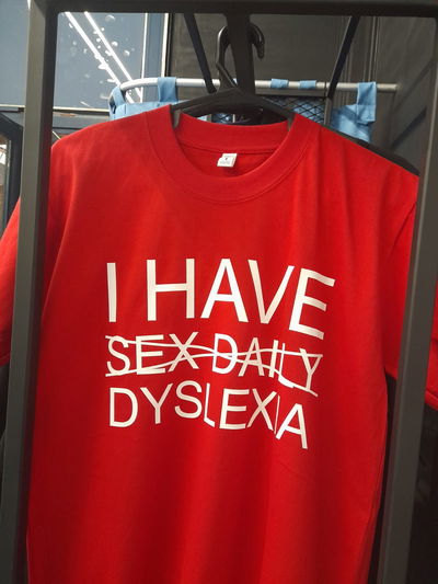 I HAVE DYSLEXIA