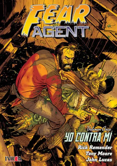 Fear Agent Vol. 5: Yo contra mí