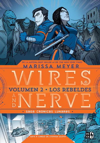 Wires & Nerve - Volumen 2: Los Rebeldes (Saga Crónicas Lunares)