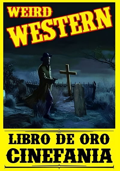 Libro de Oro Cinefania - Weird Western