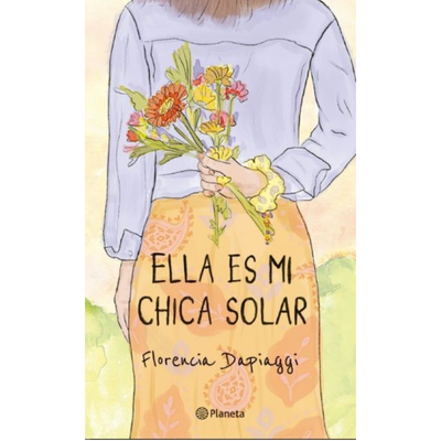 ELLA ES MI CHICA SOLAR - FLORENCIA DAPIAGGI