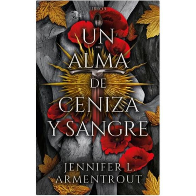 UN ALMA DE CENIZA Y SANGRE - DE SANGRE Y CENIZAS 5 - JENNIFER ARMENTROUT