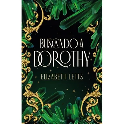 BUSCANDO A DOROTHY - ELIZABETH LETTS