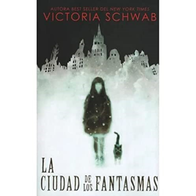 LA CIUDAD DE LOS FANTASMAS - CIUDAD DE LOS FANTASMAS 1- VICTORIA SCHWAB