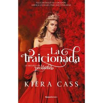 LA TRAICIONADA - LA PROMETIDA 2 - KIERA CASS