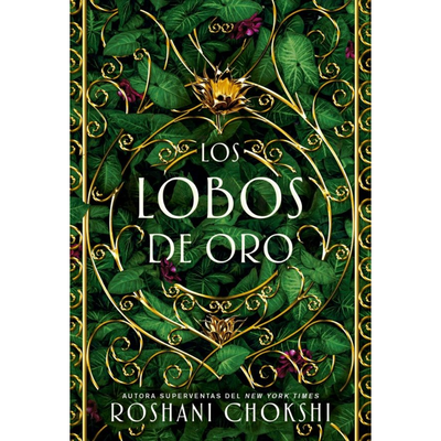 LOS LOBOS DE ORO - ROSHANI CHOKSHI