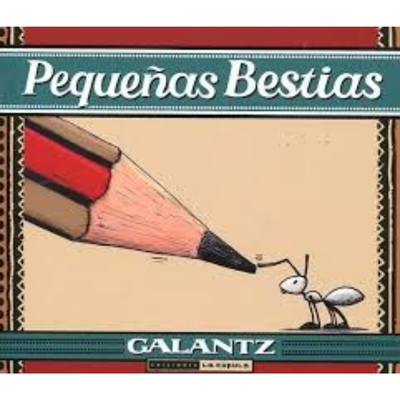 PEQUEÑAS BESTIAS - DANIEL GALANTZ