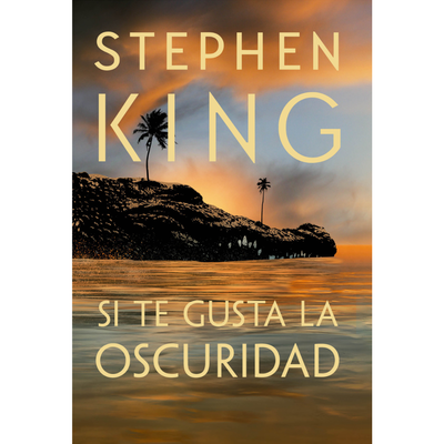 SI TE GUSTA LA OSCURIDAD - STEPHEN KING