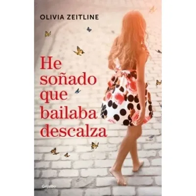 HE SOÑADO QUE BAILABA DESCALZA - OLIVIA ZEITLINE