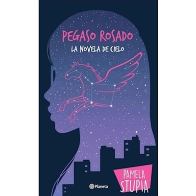 PEGASO ROSADO - LA NOVELA DE CIELO - PAMELA STUPIA