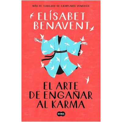 EL ARTE DE ENGAÑAR AL KARMA - ELISABET BENAVENT
