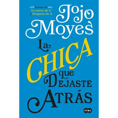 LA CHICA QUE DEJASTE ATRAS - JOJO MOYES