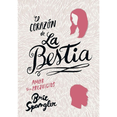 EL CORAZON DE LA BESTIA - AMOR SIN PREJUICIOS - BRIE SPANGLER