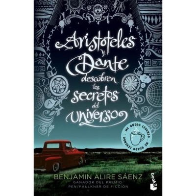 ARISTOTELES Y DANTE DESCUBREN LOS SECRETOS DEL UNIVERSO - BENJAMIN ALIRE SÁENZ - BOOKET