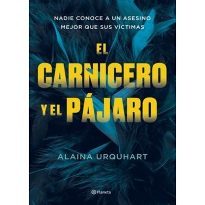 EL CARNICERO Y EL PAJARO - ALAINA URQUHART