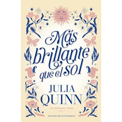 MAS BRILLANTE QUE EL SOL - LAS HERMANAS LYNDON 2 - JULIA QUINN