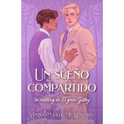 UN SUEÑO COMPARTIDO - ANNA MARIE MCLEMORE - RETELLING EL GRAN GATSBY - POCKET