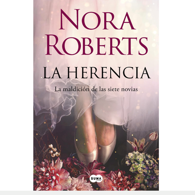 LA HERENCIA - LA MALDICION DE LAS SIETE NOVIAS 1 - NORA ROBERTS