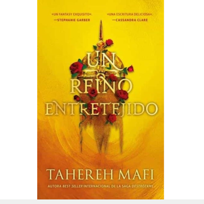 UN REINO ENTRETEJIDO - TAHEREH MAFI