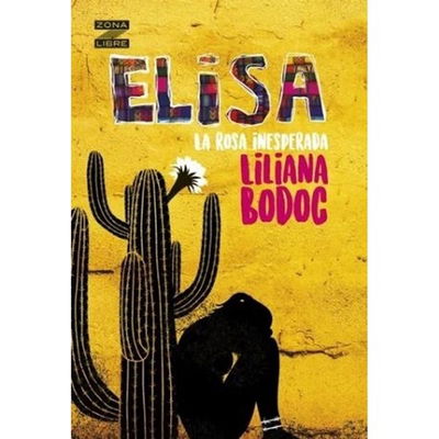 ELISA - LA ROSA INESPERADA - LILIANA BODOC