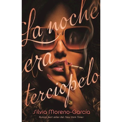 LA NOCHE ERA TERCIOPELO - SILVIA MORENO GARCIA