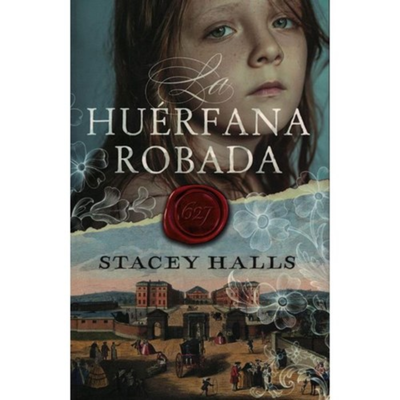 LA HUERFANA ROBADA - STACEY HALLS 