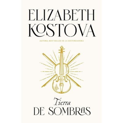 TIERRA DE SOMBRAS - ELIZABETH KOSTOVA