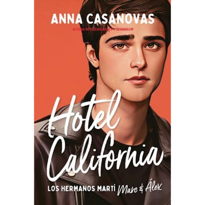 HOTEL CALIFORNIA - LOS HERMANOS MARTI 4 - ANNA CASANOVAS