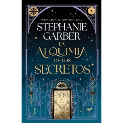 LA ALQUIMIA DE LOS SECRETOS - STEPHANIE GARBER