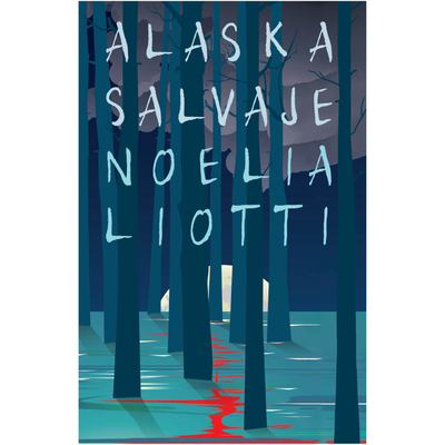 ALASKA SALVAJE - NOELIA LIOTTI