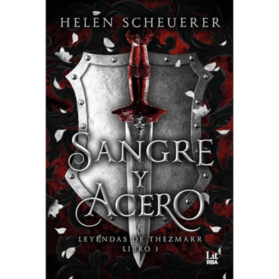 SANGRE Y ACERO - HELEN SCHEUERER