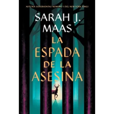 LA ESPADA DE LA ASESINA  - SARAH J. MAAS