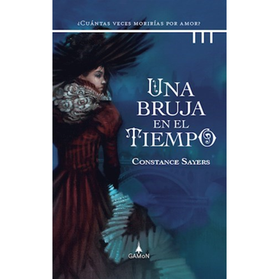 UNA BRUJA EN EL TIEMPO - CONSTANCE SAYERS
