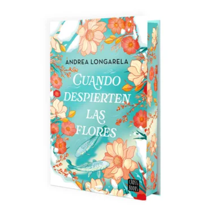 CUANDO DESPIERTEN LAS FLORES - ANDREA LONGARELA - TAPA DURA