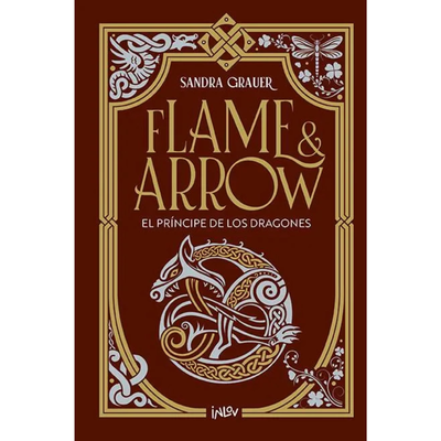 EL PRINCIPE DE LOS DRAGONES - FLAME AND ARROW 1 - SANDRA GRAUER