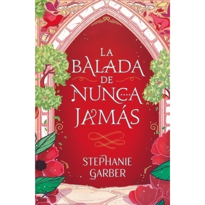 LA BALADA DE NUNCA JAMAS - STEPHANIE GARBER - BOOKS4POCKET