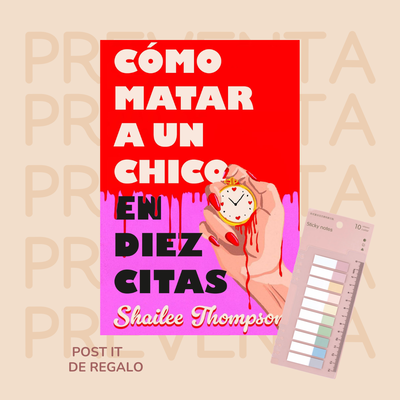 PREVENTA - COMO MATAR A UN CHICO EN DIEZ CITAS - SHAILEE THOMPSON