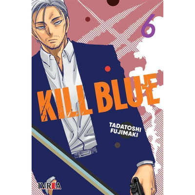 KILL BLUE 06 - TADATOSHI FUJIMAKI