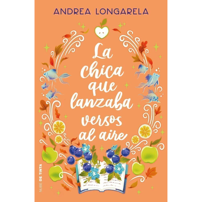 LA CHICA QUE LANZABA VERSOS AL AIRE - ANDREA LONGARELA